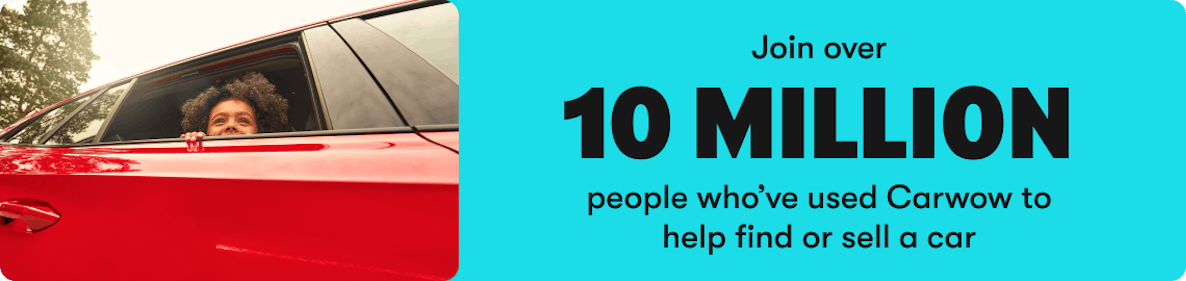 Join over 10 million people who've used Carwow to help find or sell a car